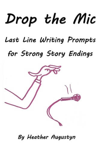 Drop the Mic Last Line Writing Prompts for Strong Story Endings