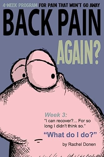 Back Pain Again? 4-Week Program for Pain That Won't Go Away