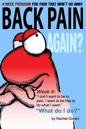Back Pain Again? 4-Week Program for Pain That Won't Go Away