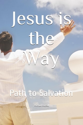 Jesus Is the Way Path to Salvation