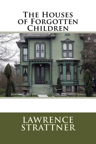The Houses of Forgotten Children