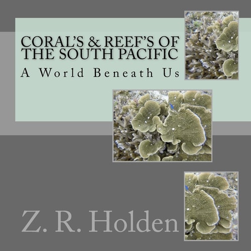 Coral's and Reef's of the South Pacific