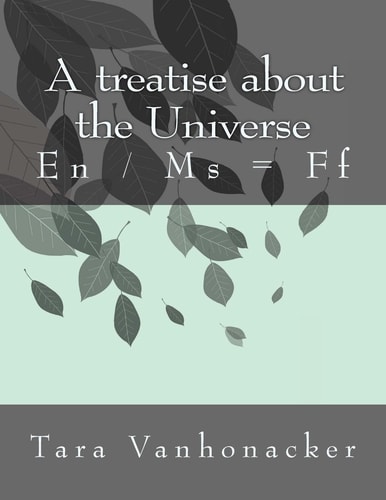 A Treatise about the Universe En / Ms = Ff