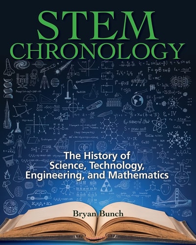 STEM Chronology The History of Science, Technology, Engineering, and Mathematics