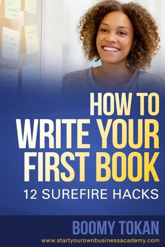 How To Write Your First Book 12 Surefire Hacks