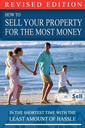 How To Sell Your Property For The Most Money With The Least Amount of Hassle