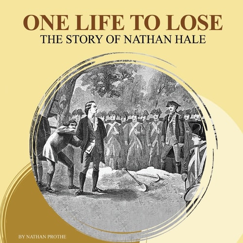 One Life To Lose The Story of Nathan Hale