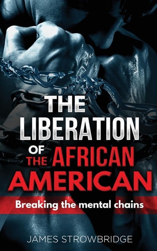The Liberation of the African American Breaking the Mental Chains