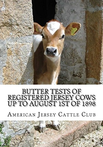 Butter Tests of Registered Jersey Cows Up to August 1st Of 1898