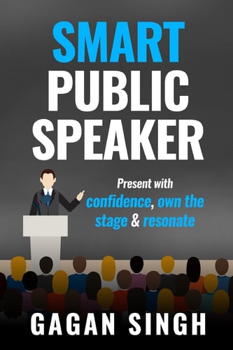 Smart Public Speaker Present with Confidence, Own the Stage and Resonate