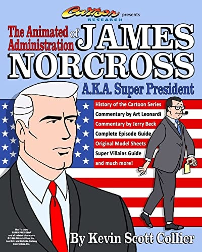 The Animated Administration of James Norcross A.k.a. Super President