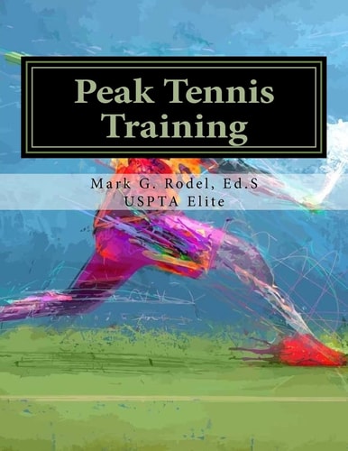 Peak Tennis Training Comprehensive Tennis Training Guide