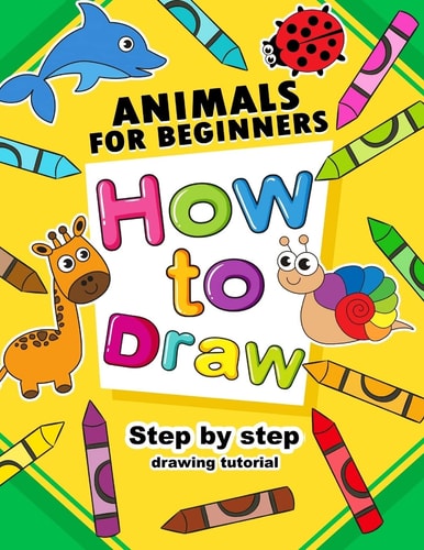 How to Draw Animals for Beginners Activity Book for Kids Boy, Girls