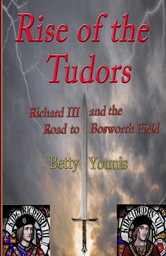 Rise of the Tudors Richard III and the Road to Bosworth Field