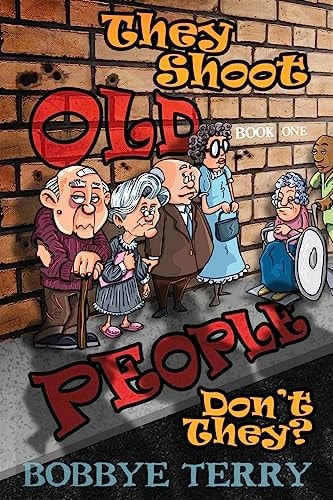 They Shoot Old People, Don't They? Book 1: Baby Boomers Strike Back