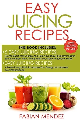 Easy Juicing Recipes Bundle Healthy and Easy to Make, Will Increase Your Energy