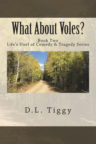 What about Voles? Life's Duel of Comedy and Tragedy Series Book Two