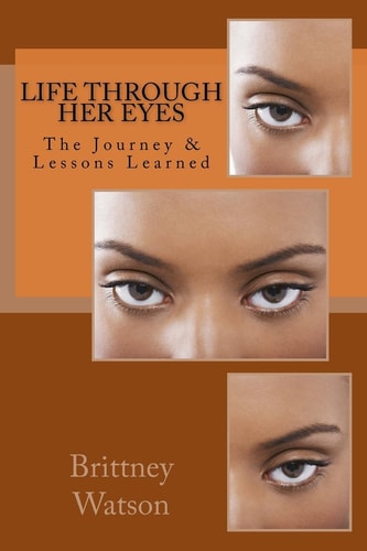 Life Through Her Eyes The Journey and Lessons Learned