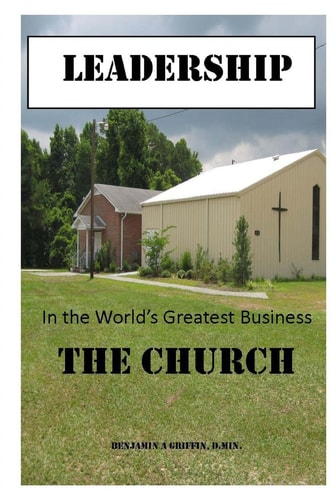 Leadership in the World's Greatest Business... the Church