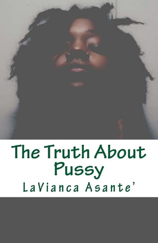 The Truth About Pussy