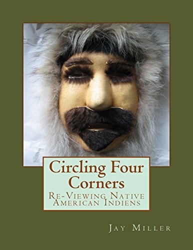 Circling Four Corners Re-Viewing Native American Indiens
