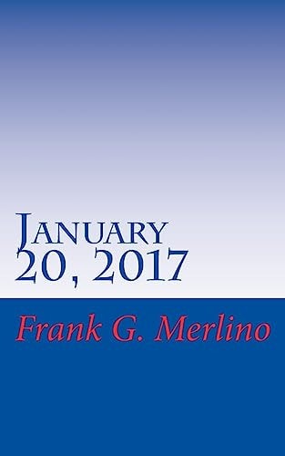 January 20, 2017 Presidential Inauguration Day and Weekend