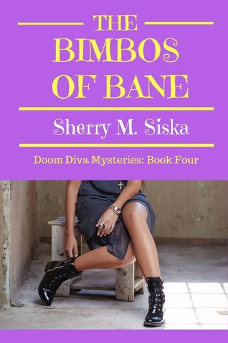 The Bimbos of Bane Doom Diva Mysteries: Book Four