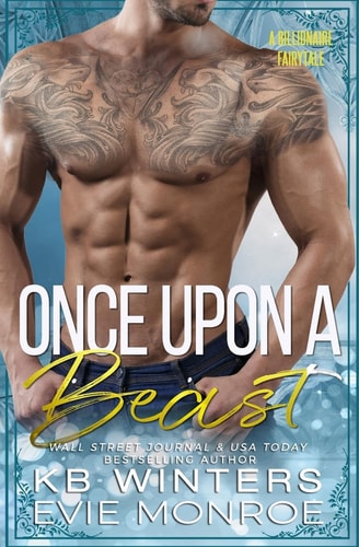 Once Upon a Beast A Billionaire Fairytale Romance