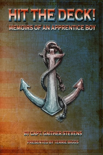 Hit the Deck! A Memoir of an Apprentice Boy