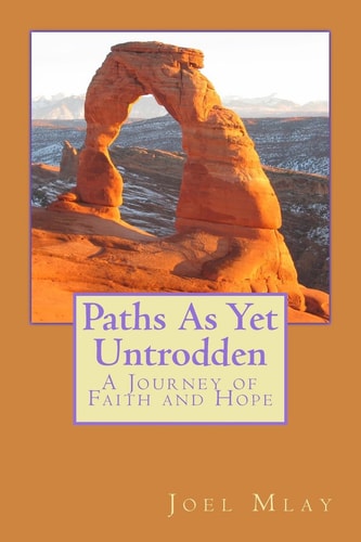 Paths As Yet Untrodden A Journey of Faith and Hope