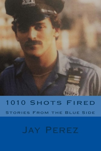 1010 Shots Fired Stories From the Blue Side