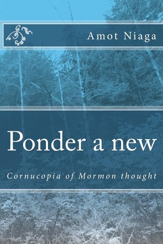 Ponder a New LDS Cornucopia of Thought