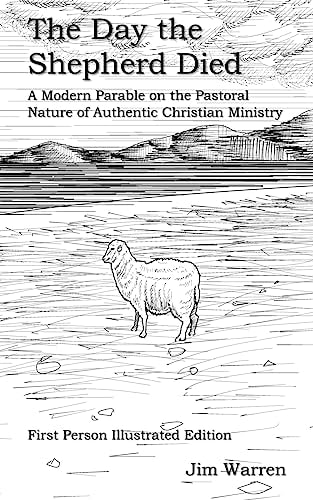 The Day the Shepherd Died A Modern Parable on the Pastoral Nature of Authentic Christian Ministry