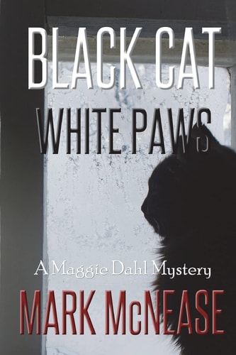 Black Cat White Paws A Maggie Dahl Mystery