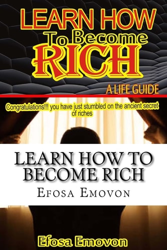 Learn How to Become Rich A Life Guide