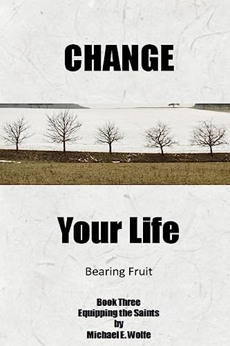 Change Your Life Bearing Fruit