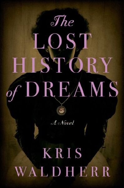 The Lost History of Dreams: A Novel