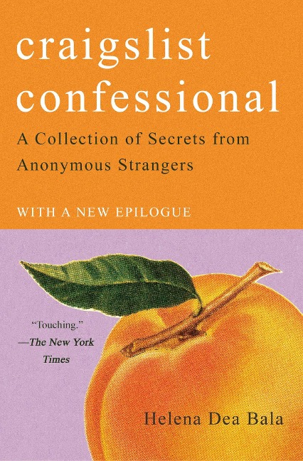 Craigslist Confessional: A Collection of Secrets from Anonymous Strangers