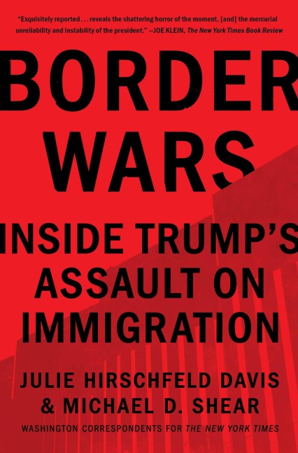 Border Wars: Inside Trumps Assault on Immigration