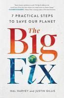 The Big Fix: Seven Practical Steps to Save Our Planet