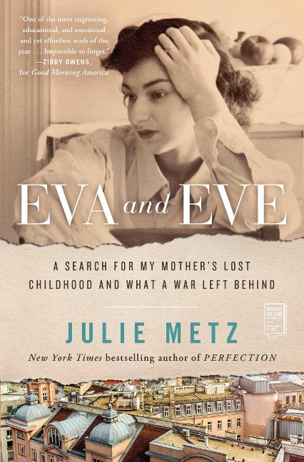 Eva and Eve: A Search for My Mothers Lost Childhood and What a War Left Behind