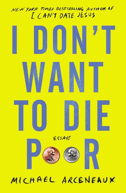I Dont Want to Die Poor: Essays