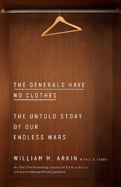 The Generals Have No Clothes: The Untold Story of Our Endless Wars