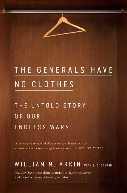 The Generals Have No Clothes: The Untold Story of Our Endless Wars