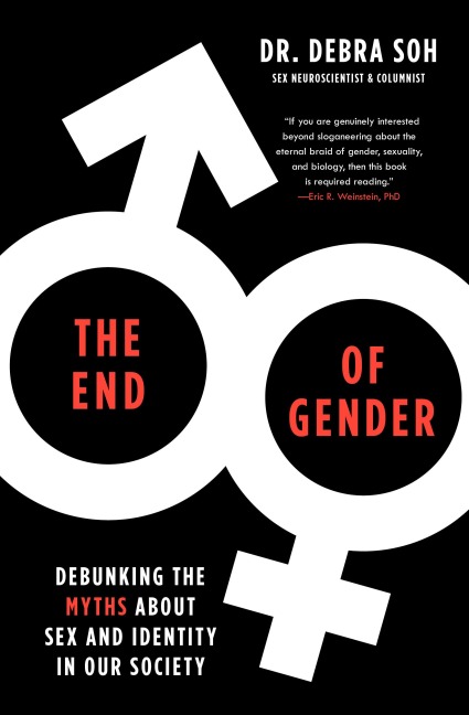 The End of Gender Debunking the Myths about Sex and Identity in Our Society