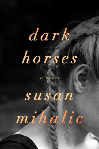 Dark Horses: A Novel