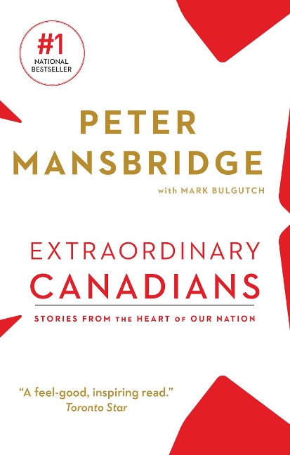 Extraordinary Canadians: Stories from the Heart of Our Nation