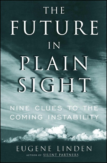 Future in Plain Sight: Nine Clues to the Coming Instability