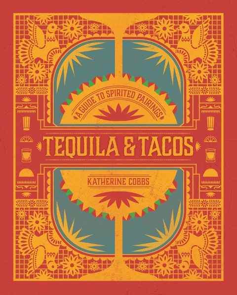 Tequila & Tacos: A Guide to Spirited Pairings
