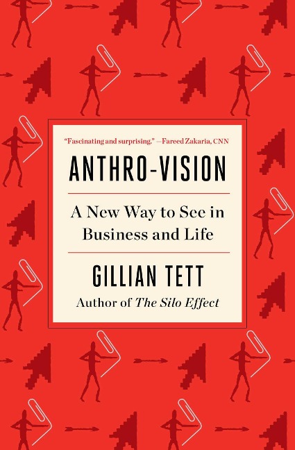 Anthro-Vision: A New Way to See in Business and Life